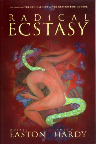 Book cover of 'Radical Ecstasy' by Dossie Easton and Janet W. Hardy.