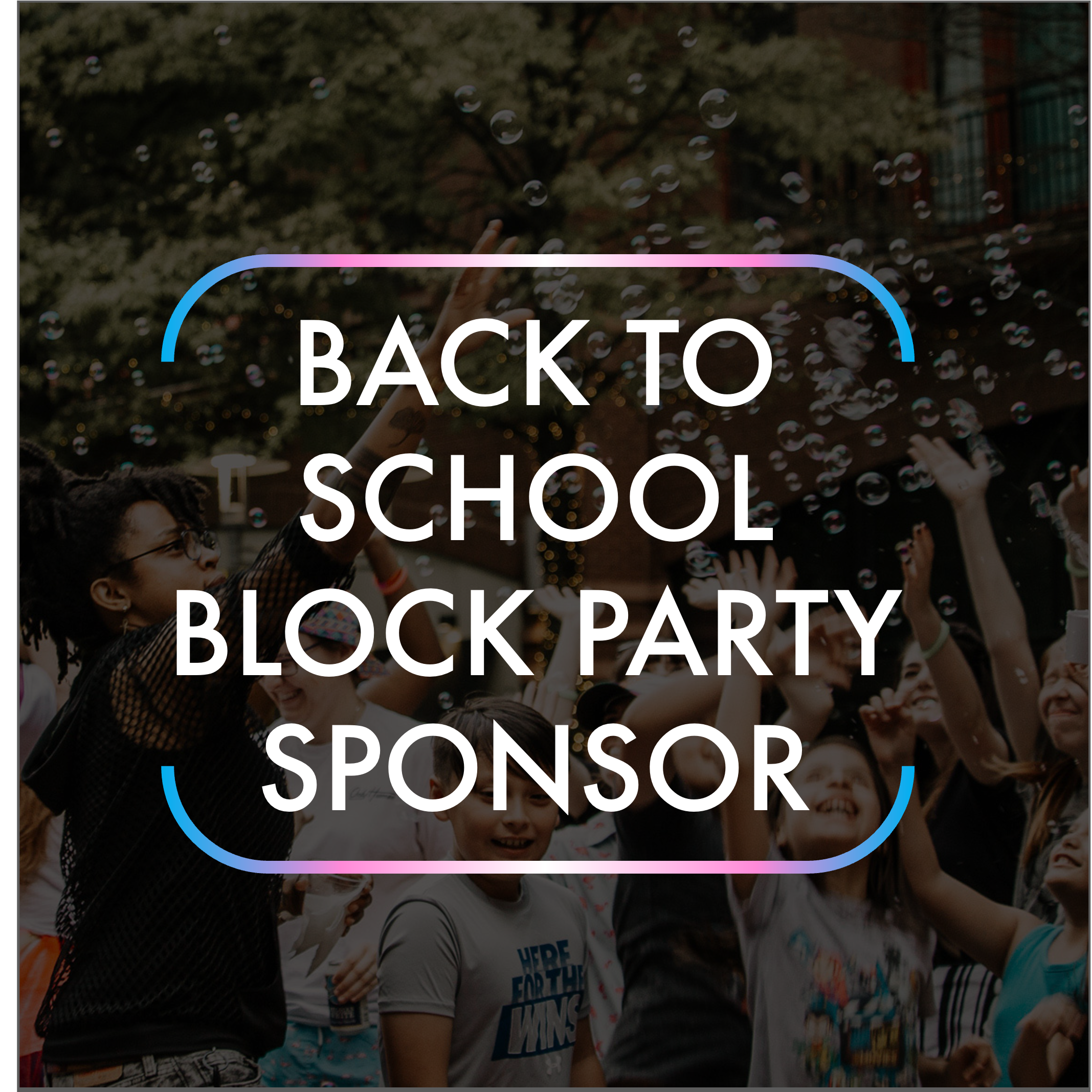 BACK TO SCHOOL BLOCK PARTY SPONSOR image.png