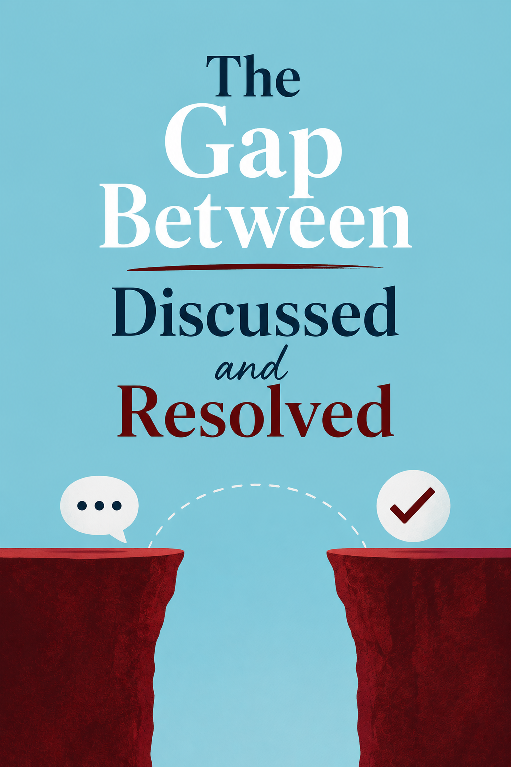 The Gap Between Discussed and Resolved