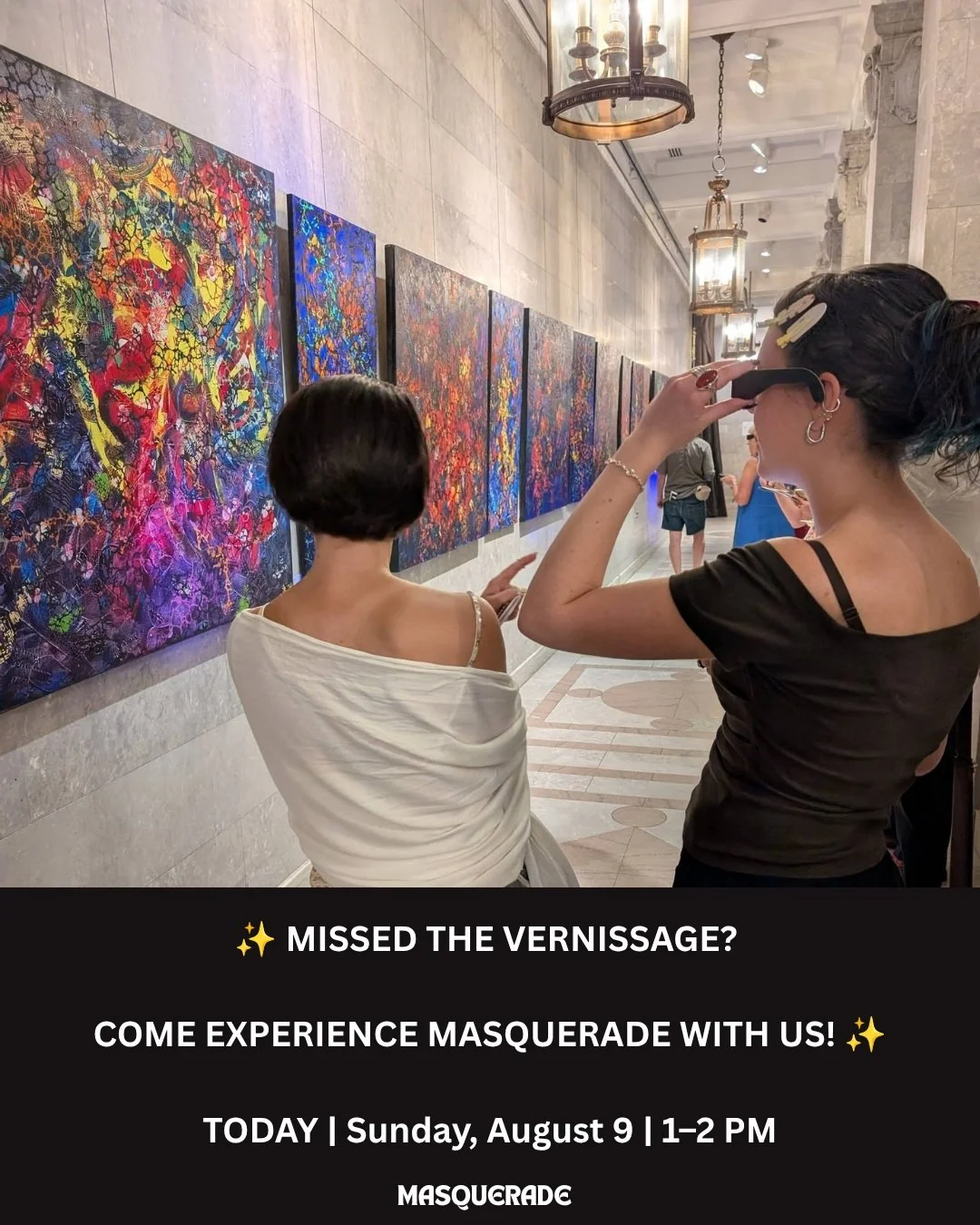 ✨ MISSED THE VERNISSAGE? COME EXPERIENCE MASQUERADE WITH US! ✨

TODAY | Saturday, August 8 | 1&ndash;2 PM

If you weren&rsquo;t able to make it to our opening reception, Lilian Cuer and I will be at MASQUERADE: Acts of Defiance today to welcome visit