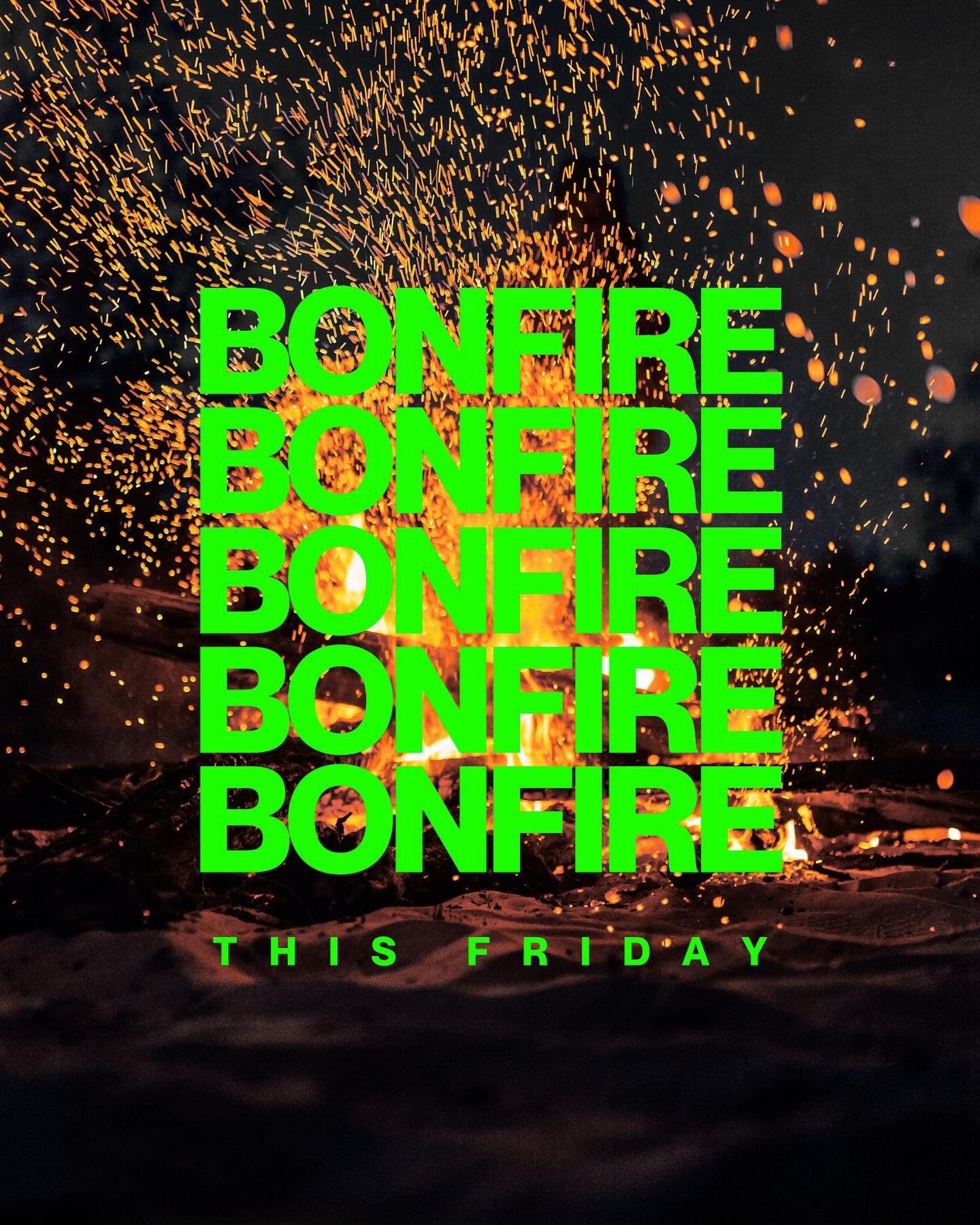 BONFIRE NIGHT, THIS FRIDAY
-
We&rsquo;re gonna be heading down the back and lighting up a bonfire!

BRING SNACKS
BRING A FRIEND
BRING YOUR BIBLE

We&rsquo;ll see you on Friday