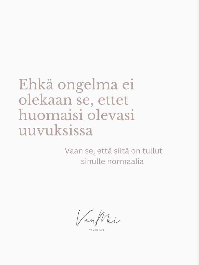 Mik&auml; se olikaan se ongelma, vai oliko sit&auml;?

Uuvuttavat toimintamallit vaikuttavat meihin monin tavoin; saavat vaatimaan kohtuuttomia, sivuuttamaan omia tarpeita ja tunteita, pelk&auml;&auml;m&auml;&auml;n jatkuvasti pahinta, kokemaan valta