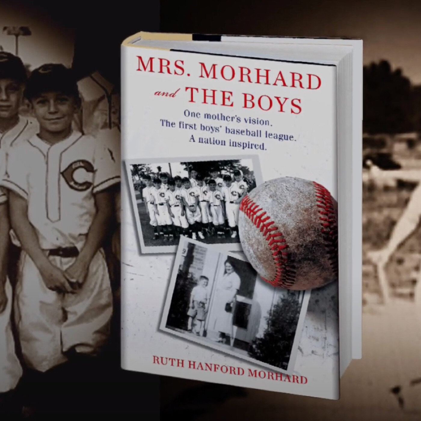 A Conversation with Ruth Morhard; Author of Mrs. Morhard and the boys, the real story of the rise of Little League