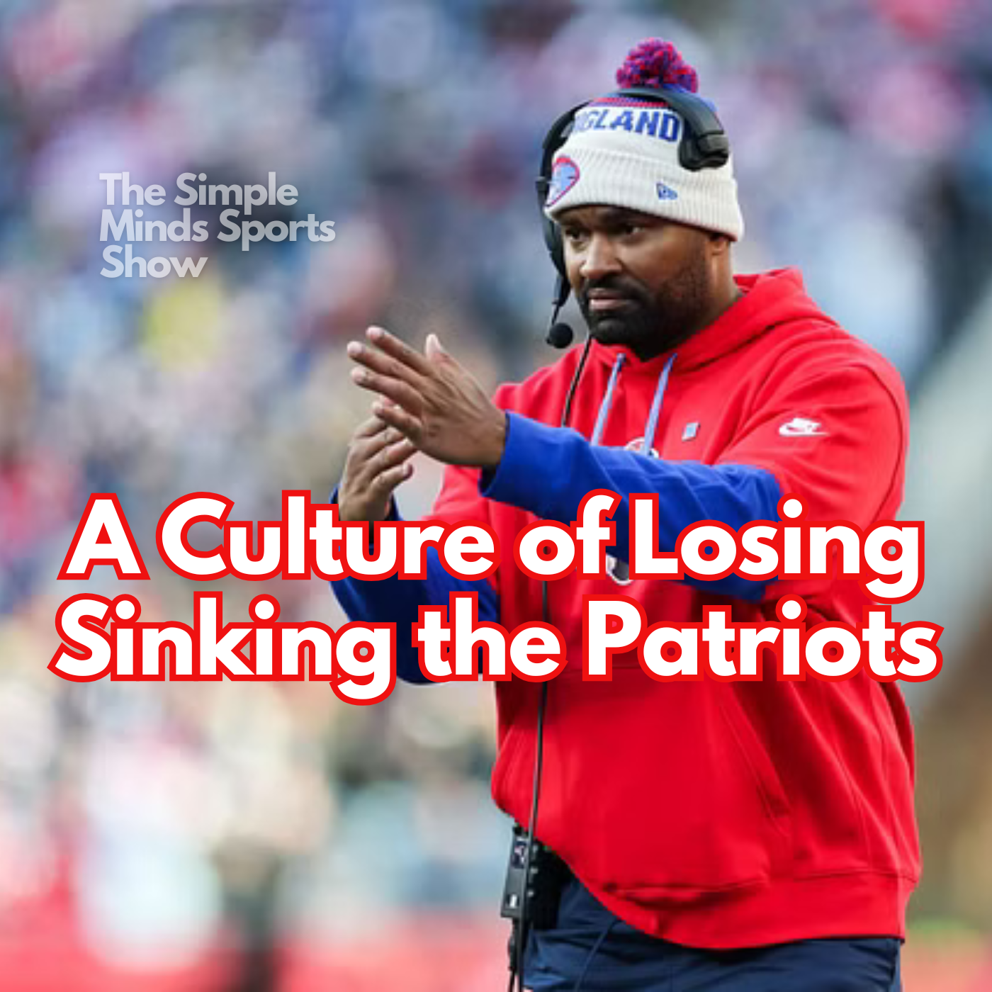 A Culture of Losing is Sinking the New England Patriots