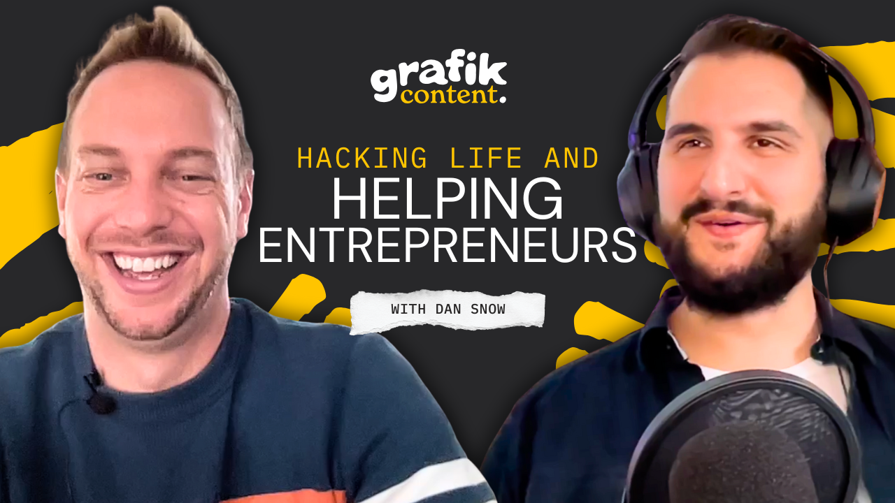 Hacking Life &amp; Helping Entrepreneurs with Dan Snow
