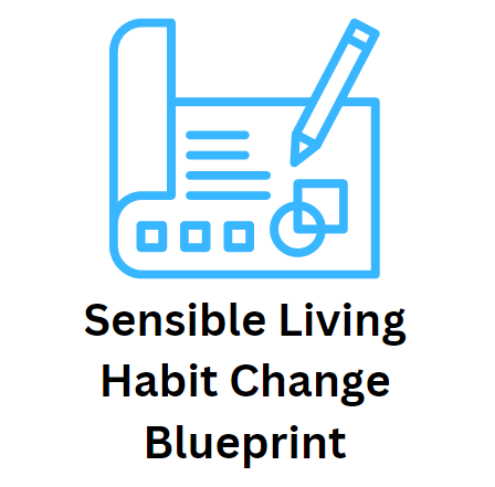 220503 - Sensible Living Habit Change Blueprint.png