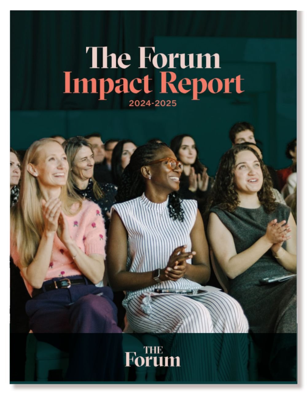 Report cover featuring diverse women seated in an audience. Text reads: The Forum Impact Report 2024 - 2025. The Forum logo at the bottom.
