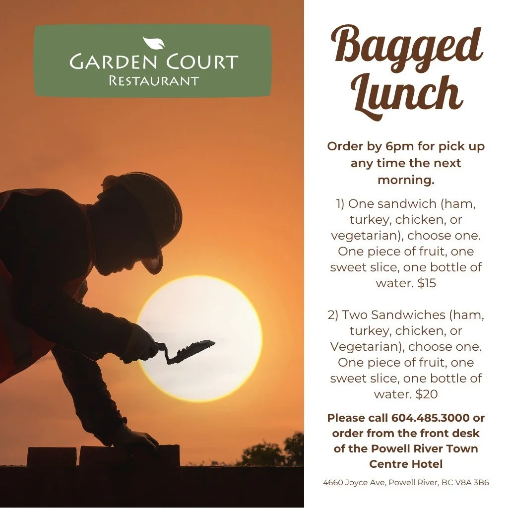 Food is fuel! 

Pick up and order your bagged lunch at the Powell River Town Centre Hotel and be prepared to take on the day.
