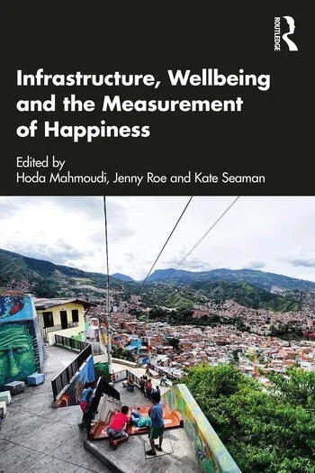 Infrastructure, Wellbeing, and the Measurement of Happiness (2022)