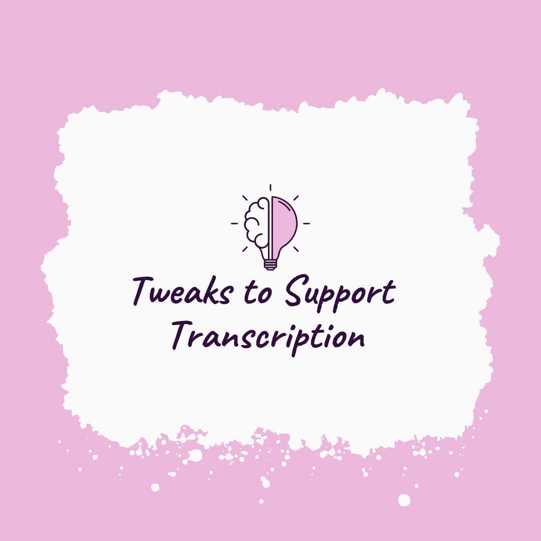 Using the Not So Simple View of Writing in the Classroom: Transcription