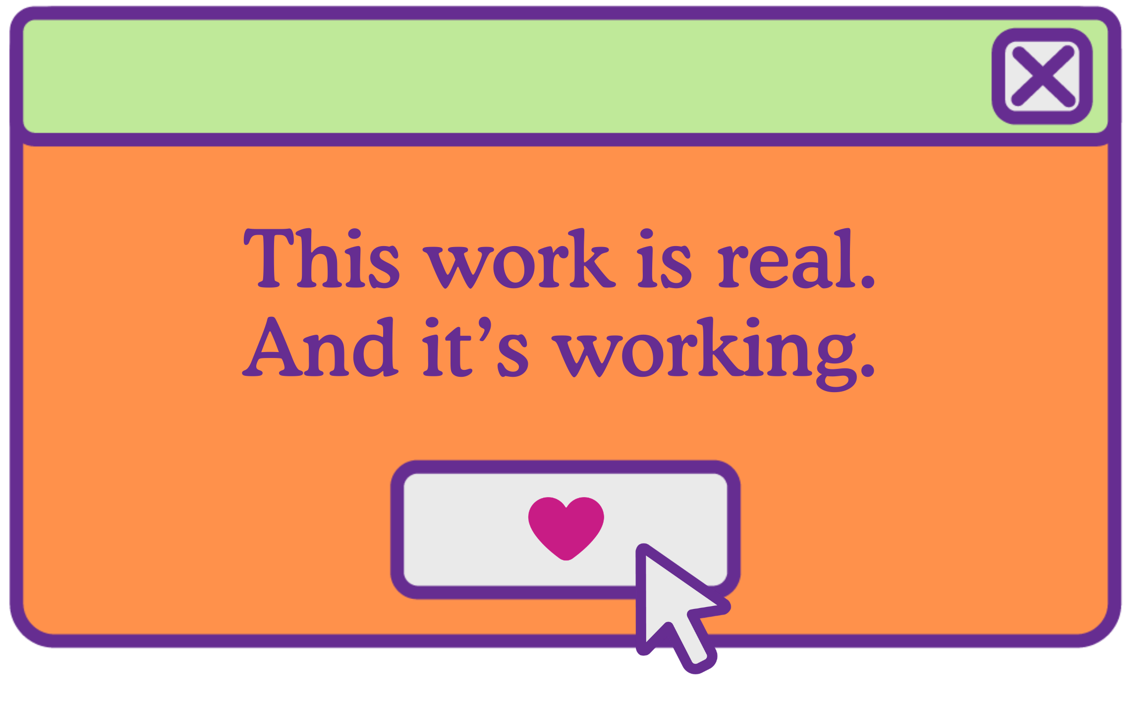 This work is real. And it's working