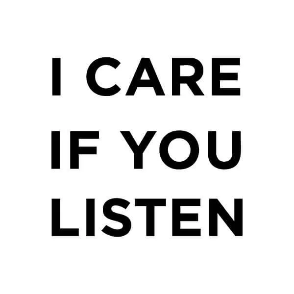 I Care if You Listen