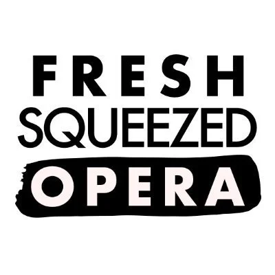 Fresh Squeezed Opera