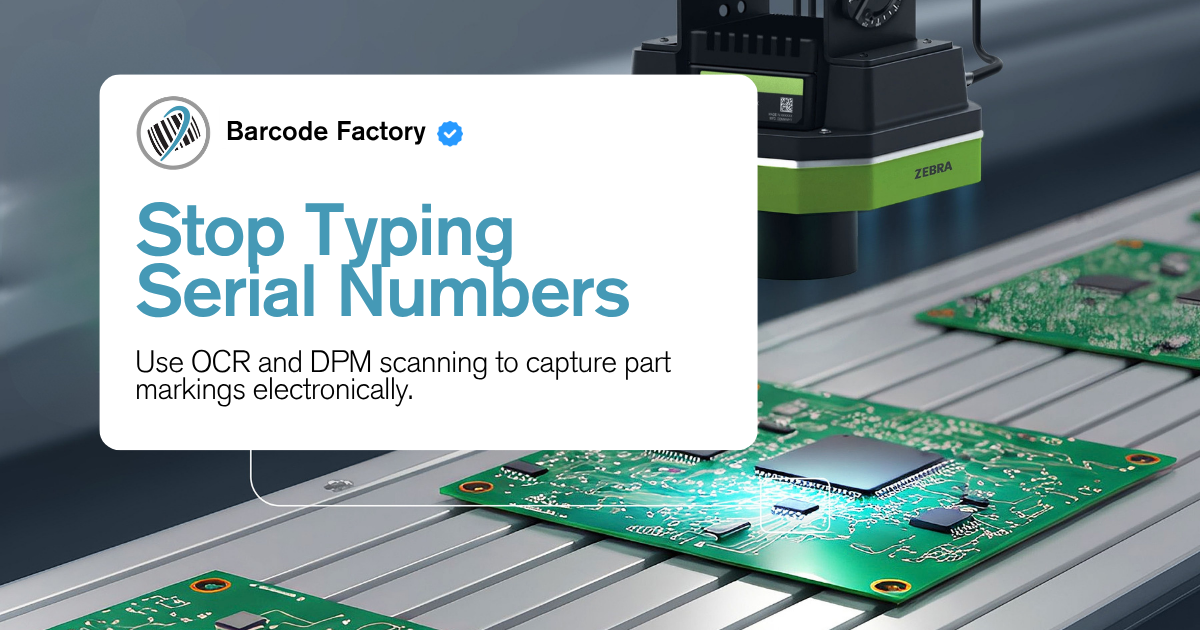 Barcode Factory graphic reading “Stop Typing Serial Numbers,” promoting OCR and DPM scanning for electronic part marking capture in an industrial production setting.