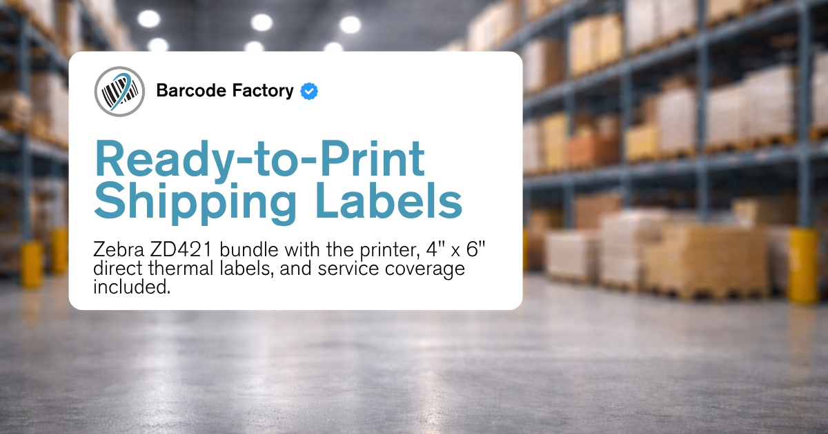 Barcode Factory graphic showing “Ready-to-Print Shipping Labels” over a blurred warehouse background, promoting a Zebra ZD421 bundle with printer, 4" x 6" direct thermal labels, and service coverage included.