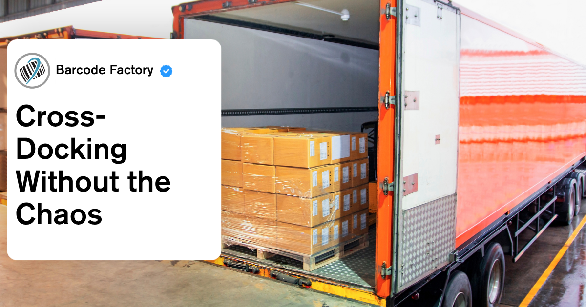 an image of a truck being loaded shwoing cross docking in motion with the barcode factory logo and the text cross-docking without the chaos