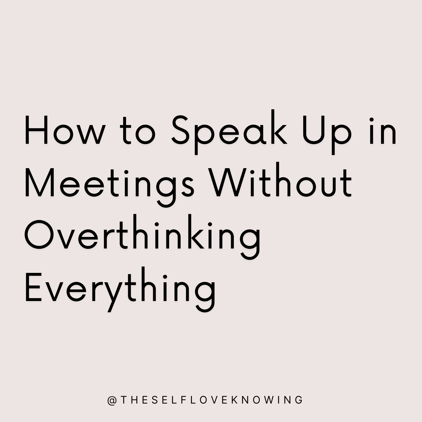 How to Speak Up in Meetings Without Overthinking Everything