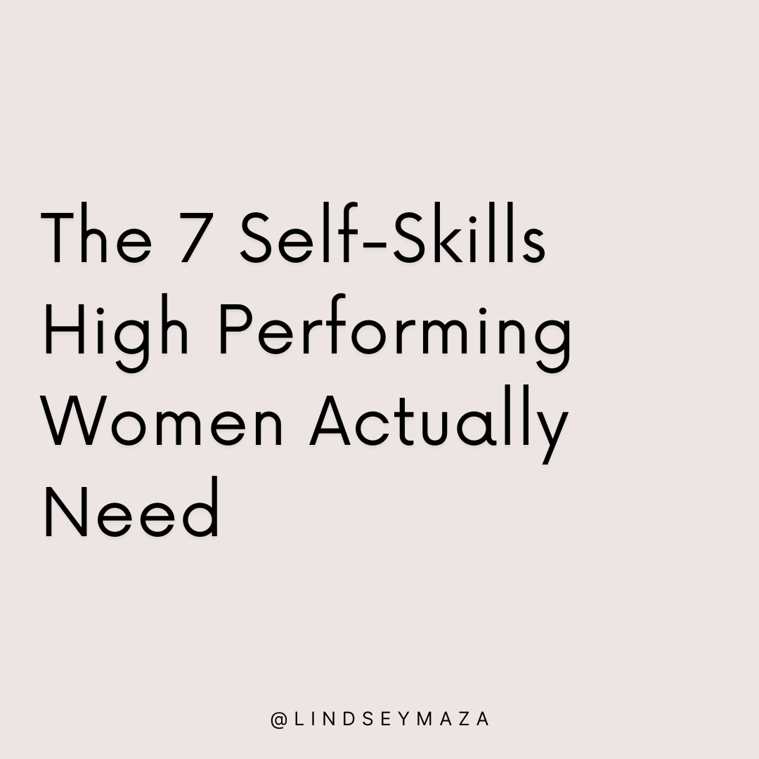 The 7 Self-Skills High-Performing Women Actually Need