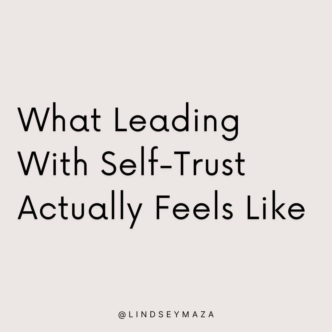 What Leading With Self-Trust Actually Feels Like