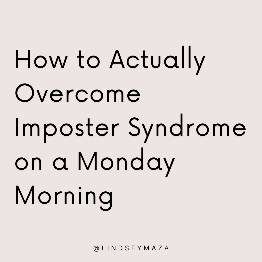 How to Actually Overcome Imposter Syndrome on Monday Morning