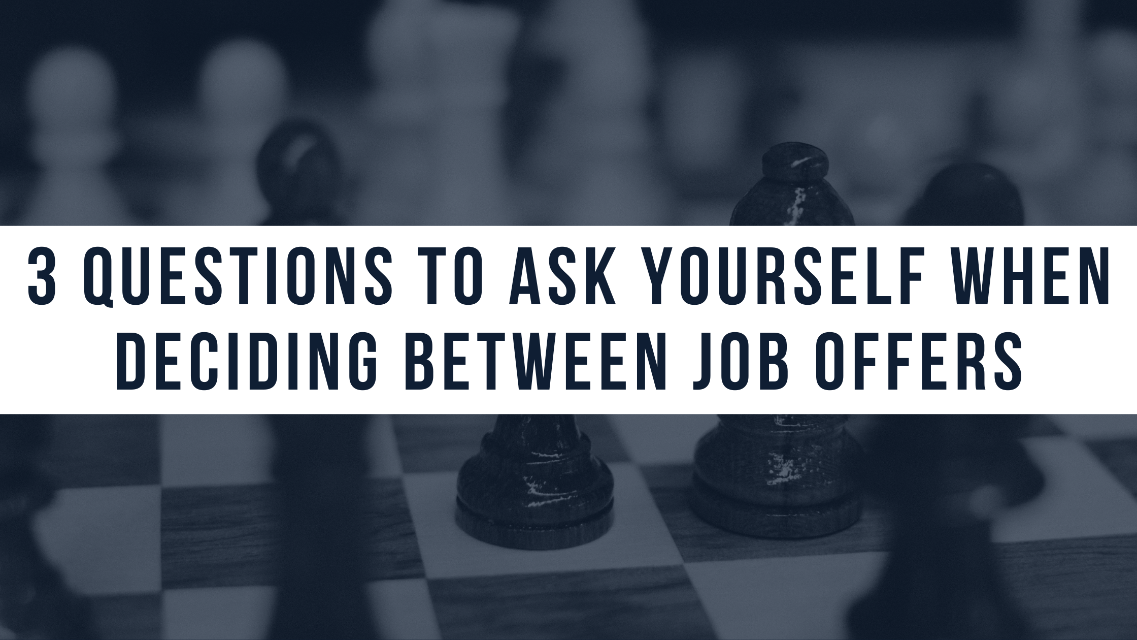 3 Questions to Ask Yourself When Deciding Between Job Offers