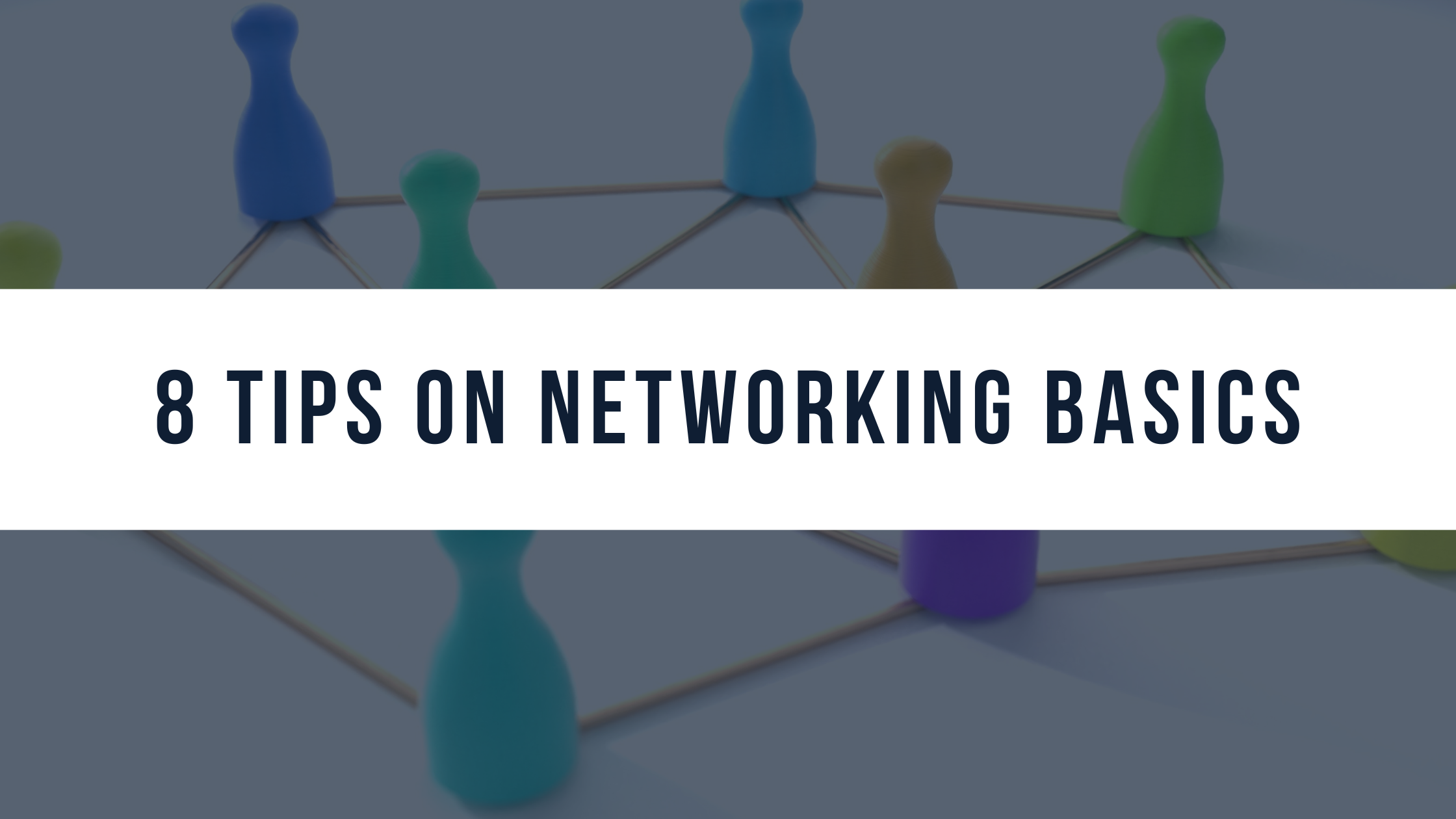 8 Tips on Networking Basics