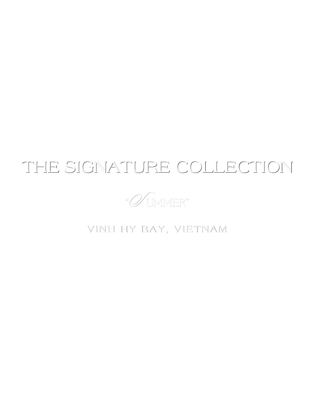 Black background with white text for 'The Signature Collection' titled 'Summer,' located at Vinh Hy Bay, Vietnam.