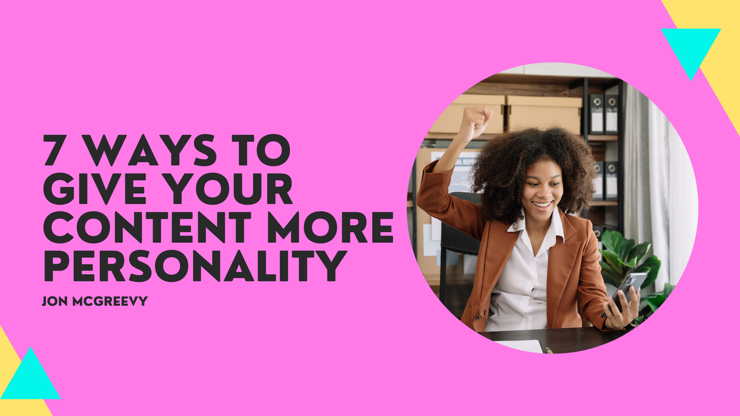 7 Ways To Give Your Content Personality