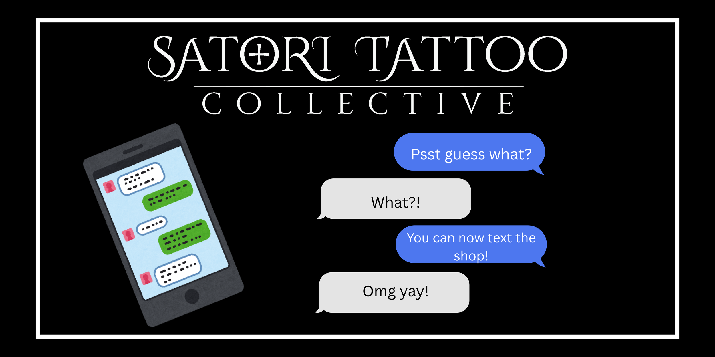 Big News! You Can Now Text Satori Tattoo Collective! 📲