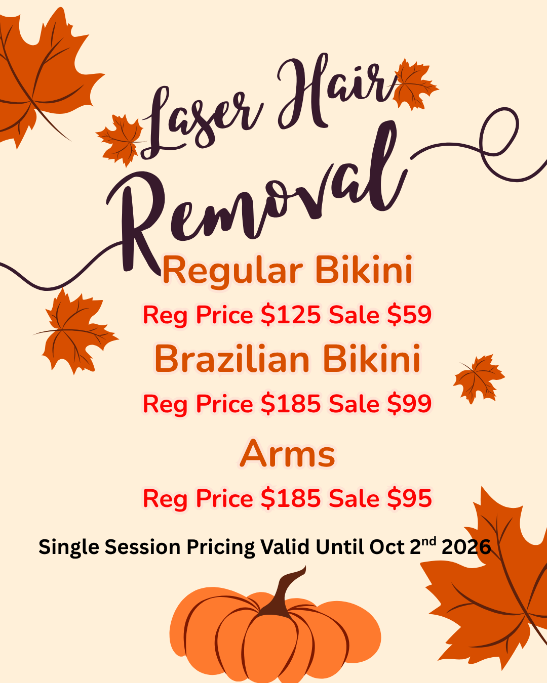 Regular Bikini, Brazilian Bikini, Arms Laser Hair Removal (Pricing Valid Until Oct 2nd 2026)