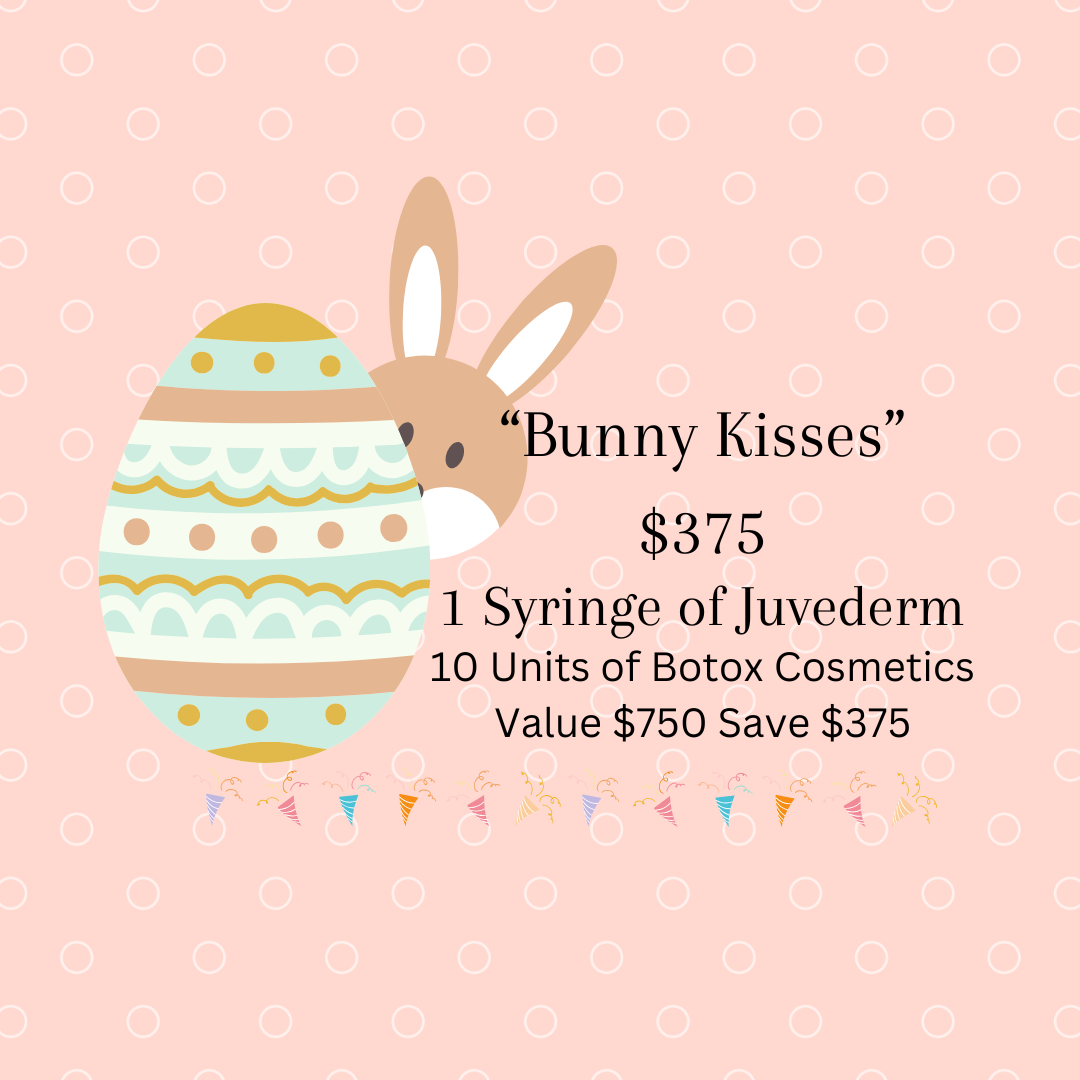 "Bunny Kisses" 1 Syringe of Juvederm 10 units of Botox Cosmetics Easter Promo