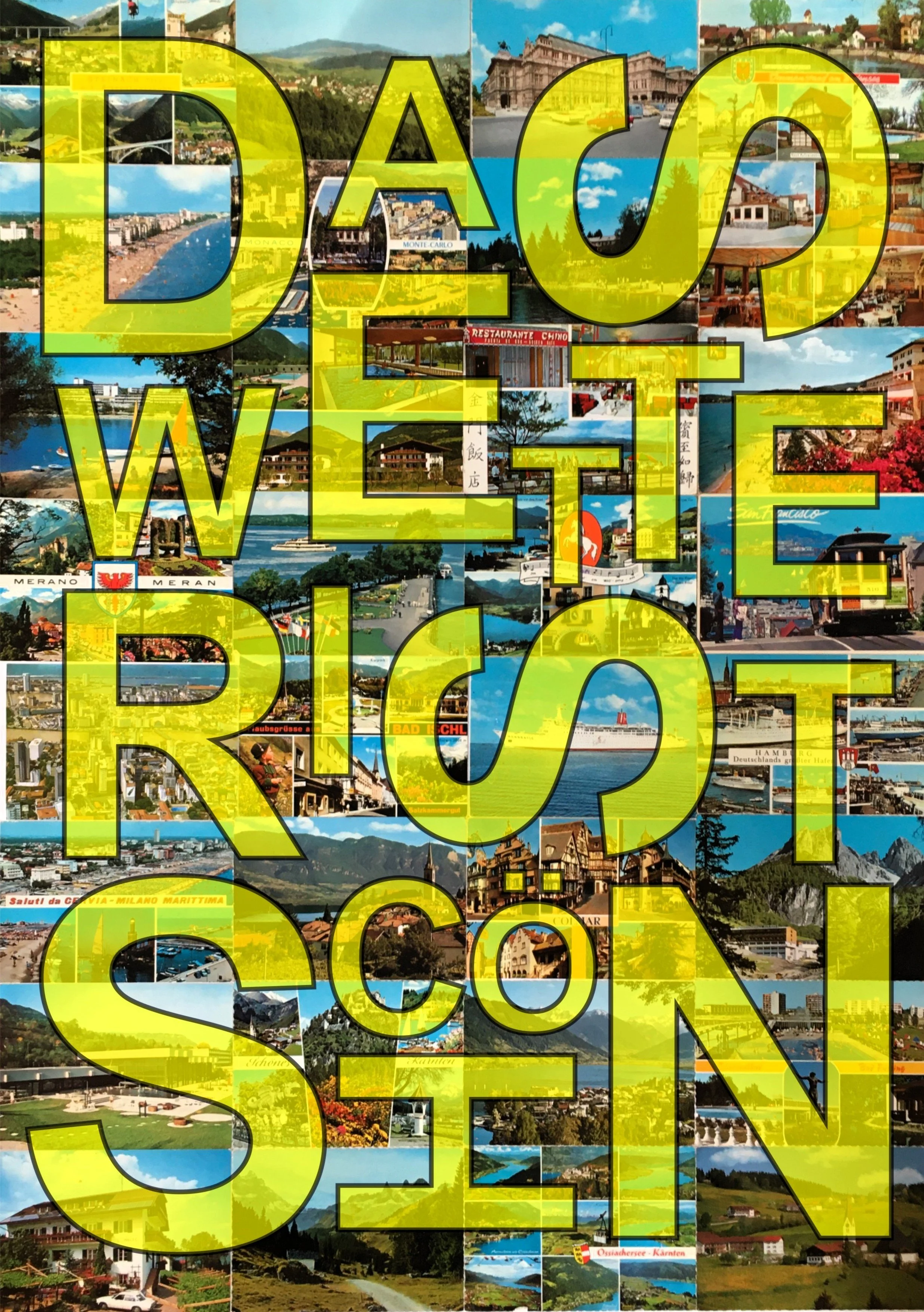 Das Wetter ist schön, 2022, Ansichtskarten, 
Typografie, Digitaldruck, 83 x 59 cm 