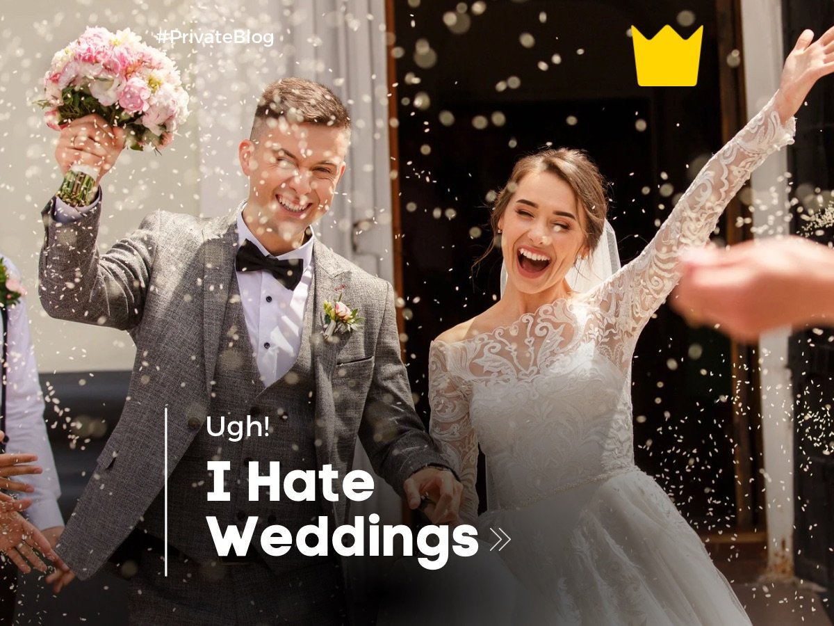 I hate weddings