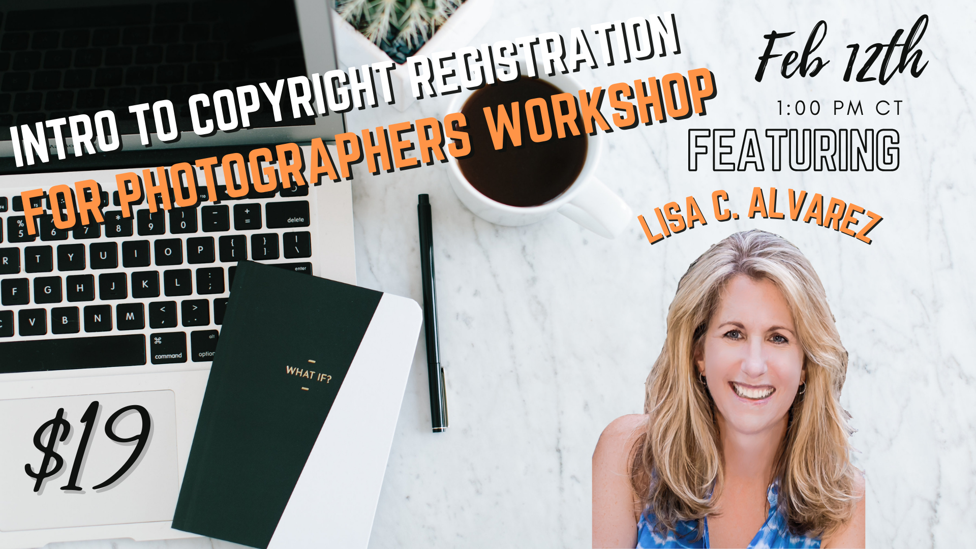 Intro to Copyright Registration for Photographers Workshop with Lisa C. Alvarez