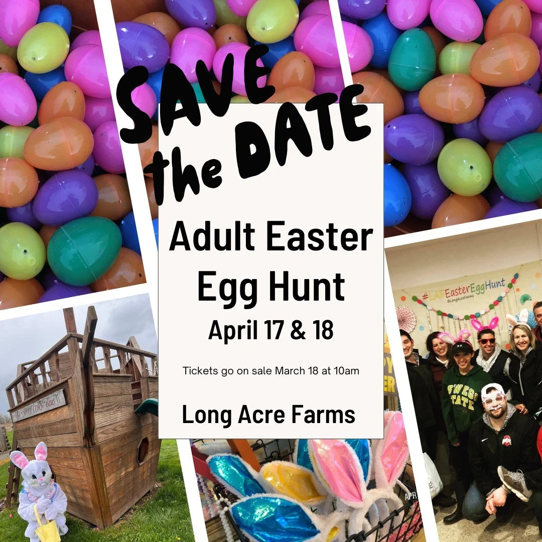 SAVE THE DATE!!!! Adult Easter Egg Hunt at Long Acre Farms is BACK!

2 nights to pick from: April 17th &amp; 18th. Gather your friends and come out for a night of games, hunts, food &amp; fun. 

Tickets go on sale in one month, March 18th. Tickets ty