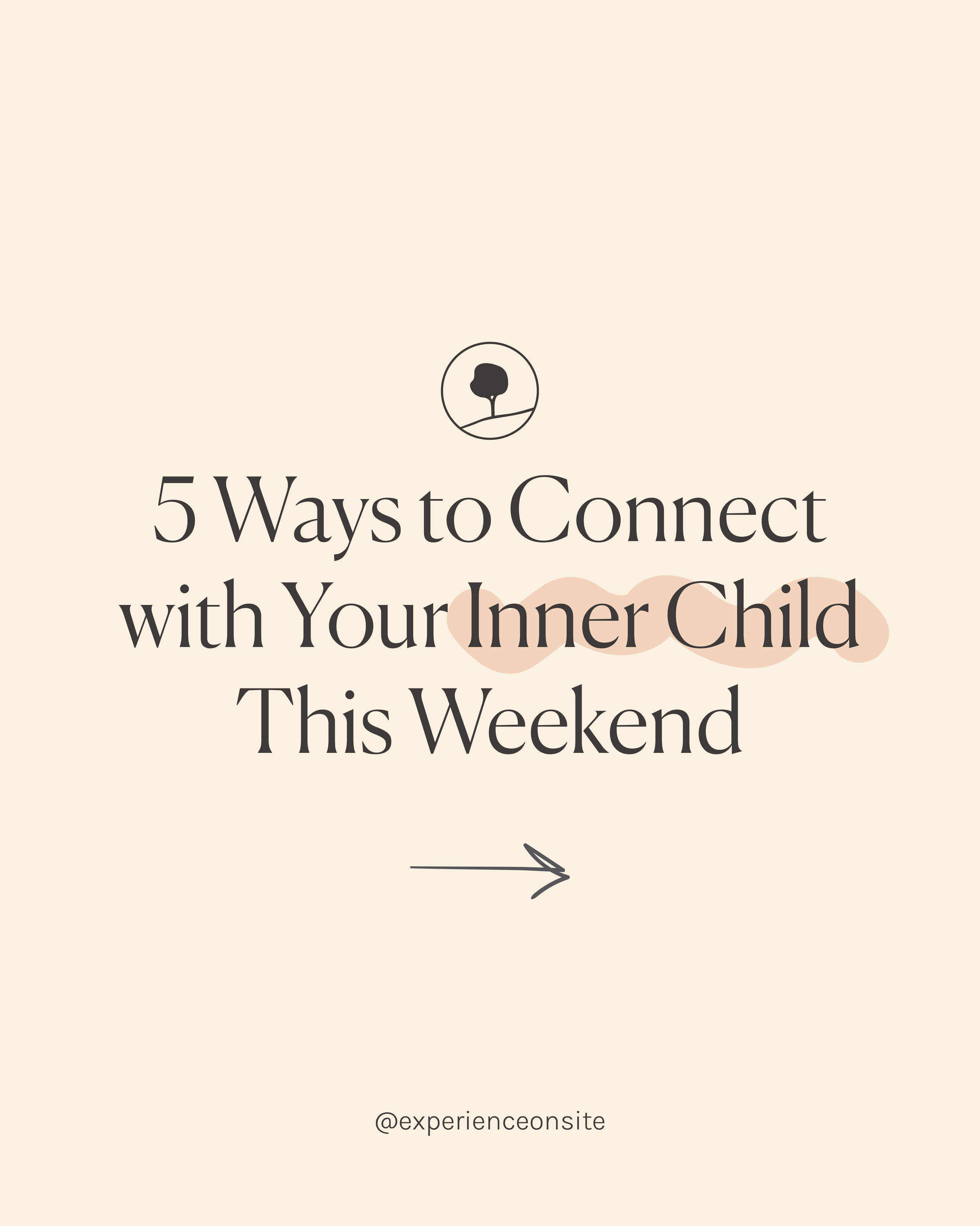 01.29.2025 5 Ways to Connect with your Inner Child this Weekend-02.png