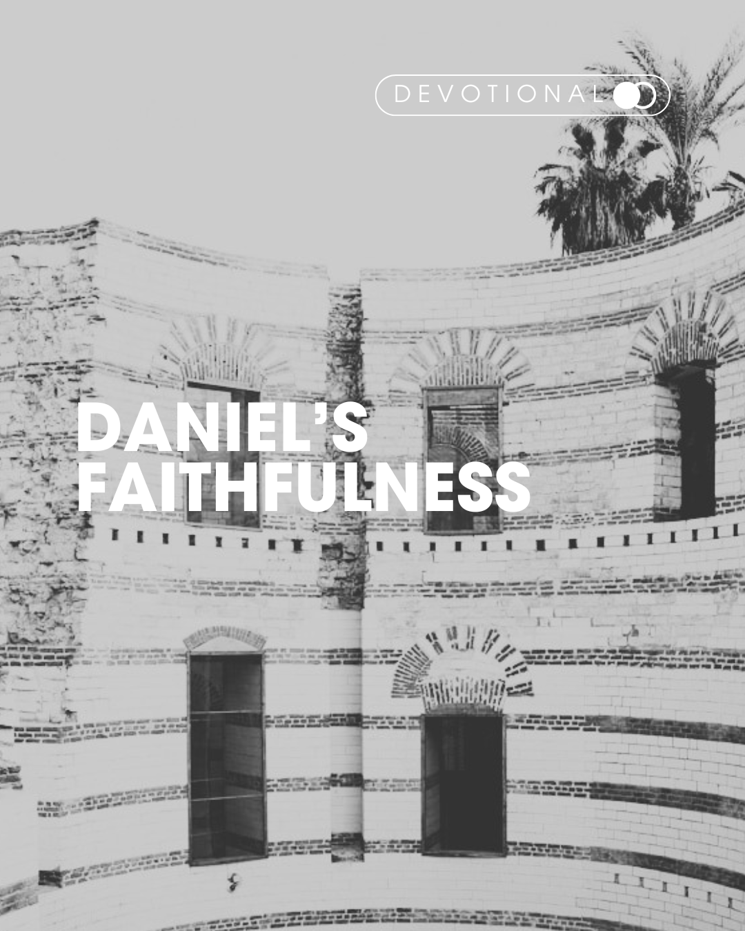 Daniel’s Faithfulness