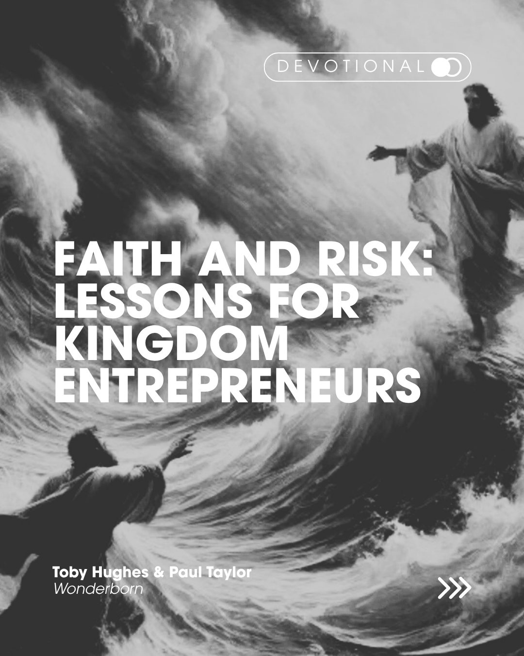 Faith and Risk: Lessons for Kingdom Entrepreneurs