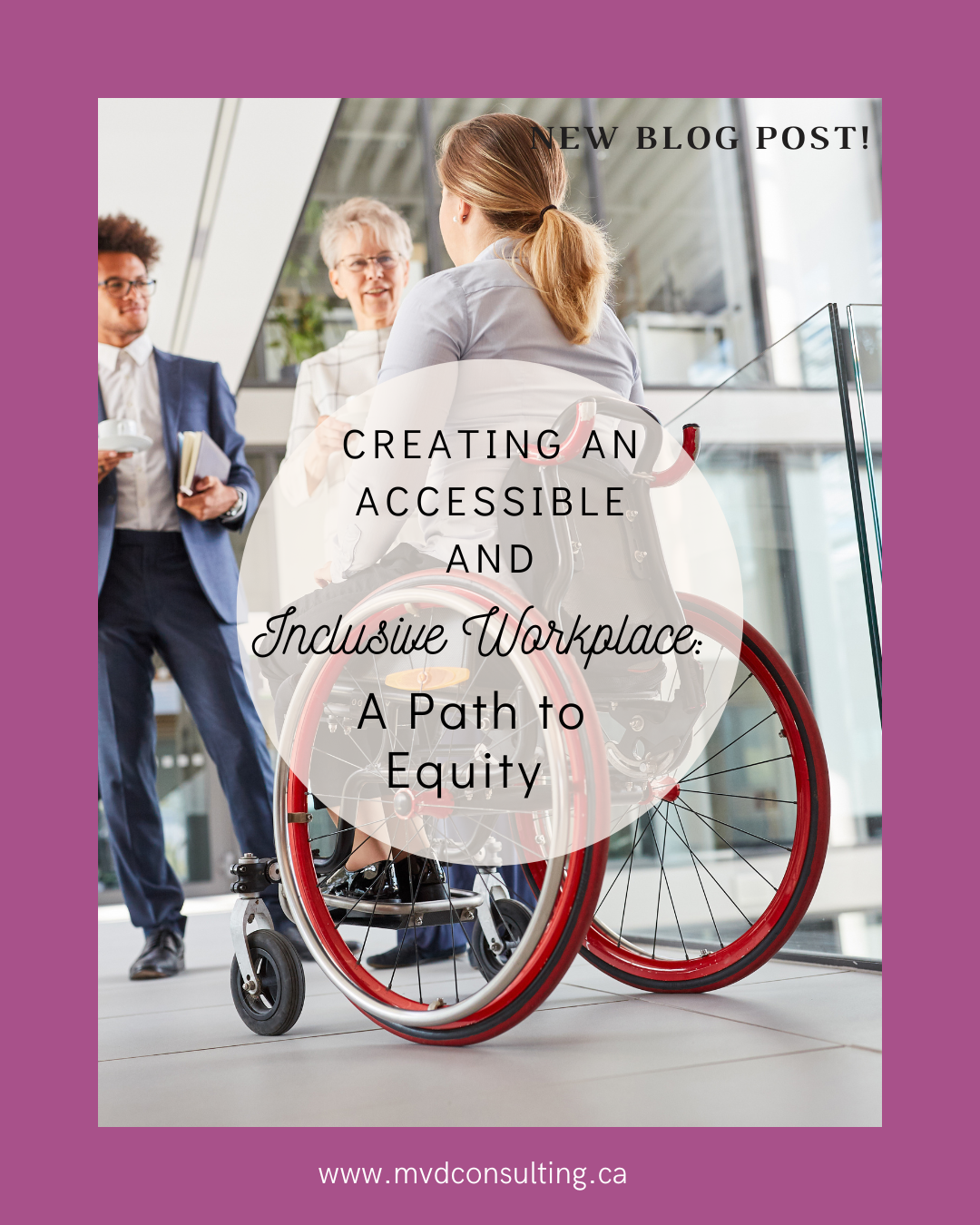 Creating an Accessible and Inclusive Workplace: A Path to Equity for All