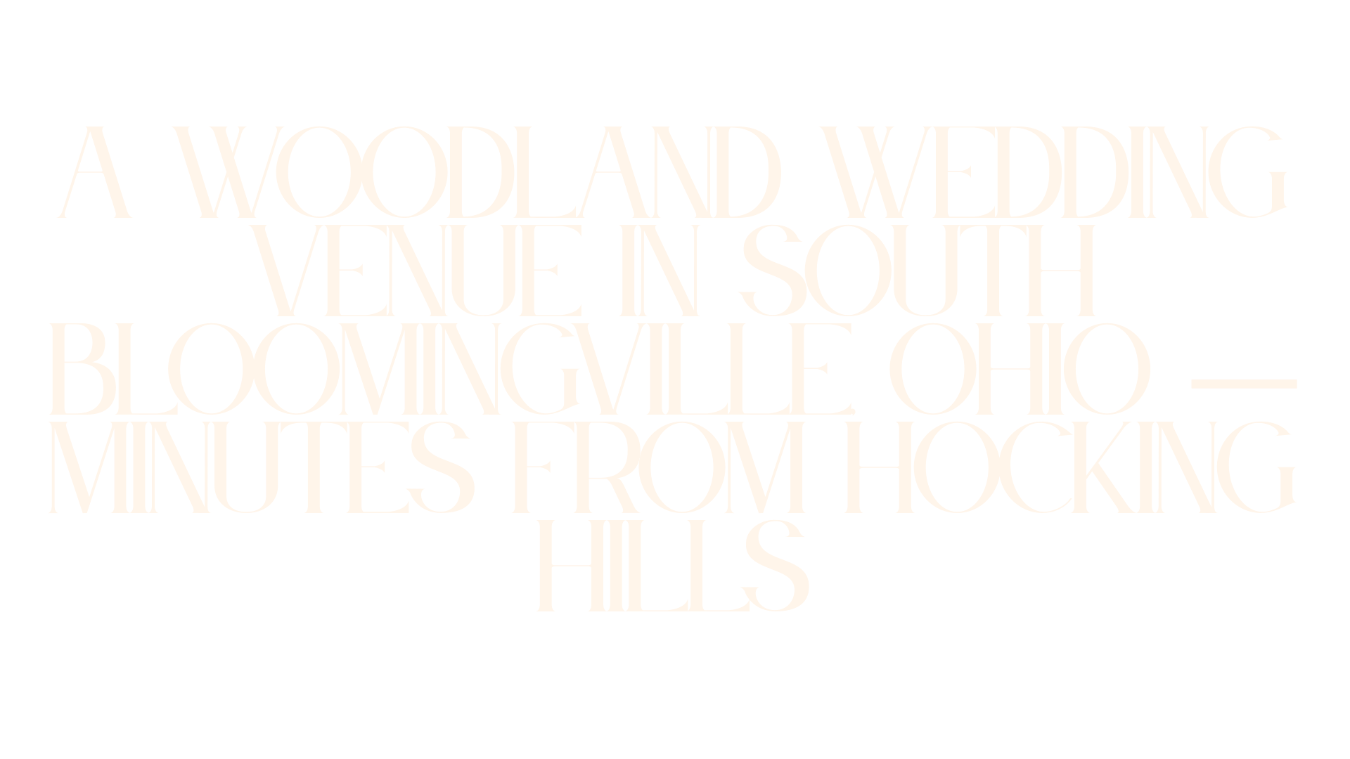 Text on a black background reading: "A woodland wedding venue in South Bloomingville, Ohio – minutes from Hocking Hills."