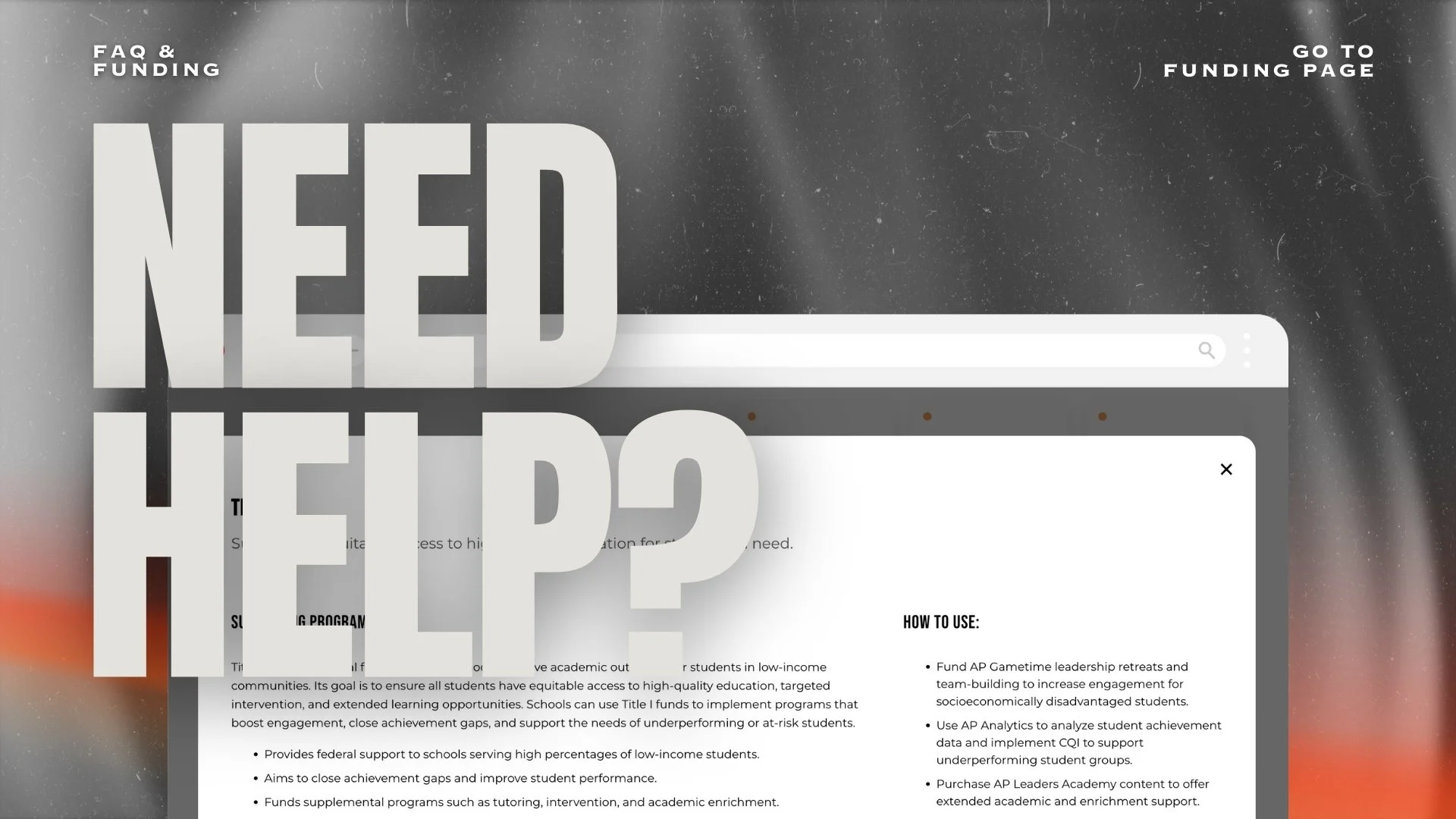 A webpage with large overlayed text reading 'NEED HELP?' and smaller text with links to FAQ & FUNDING and GO TO FUNDING PAGE. The background appears to be a dark, starry or textured surface. The webpage contains information about Title I funding for schools and guidance on how to use it.