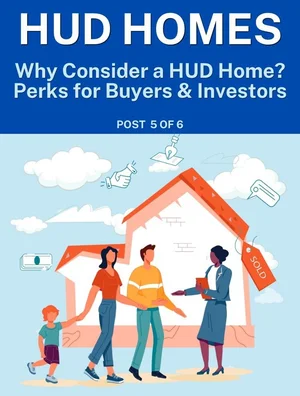 Why Consider a HUD Home? Perks for Buyers &amp; Investors