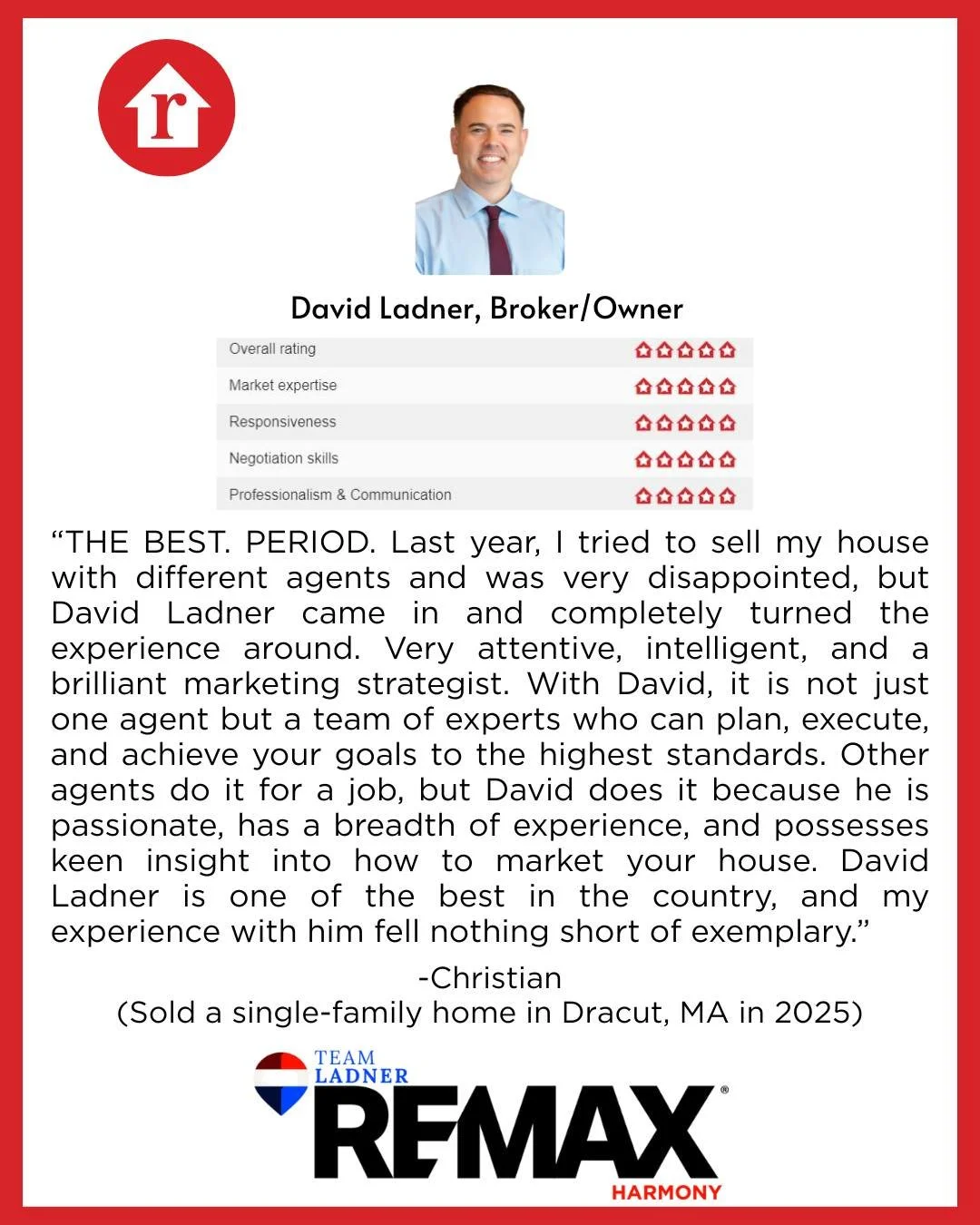 &ldquo;Other agents do it for a job, but David does it because he is passionate, has a breadth of experience, and possesses keen insight into how to market your house. David Ladner is one of the best in the country, and my experience with him fell no