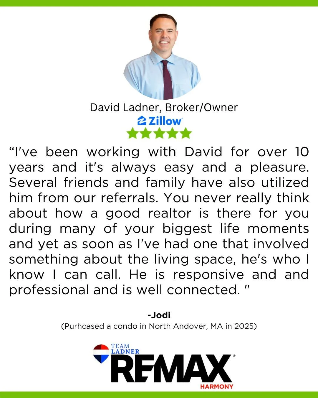&ldquo;I've been working with David for over 10 years and it's always easy and a pleasure. Several friends and family have also utilized him from our referrals.&rdquo;

☎781.587.0528
👉TeamLadner.com

#RemaxHarmony #Remax #TeamLadner