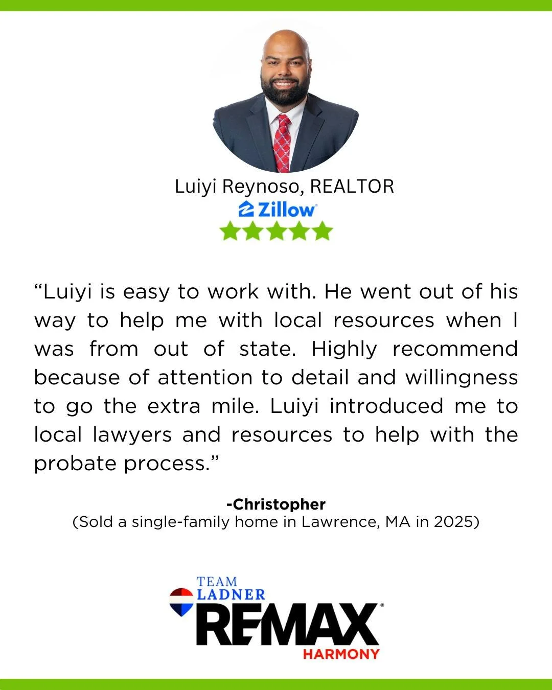 "Highly recommend because of attention to detail and willingness to go the extra mile. Luiyi introduced me to local lawyers and resources to help with the probate process."

☎781.587.0528
👉TeamLadner.com

#RemaxHarmony #Remax #TeamLadner #