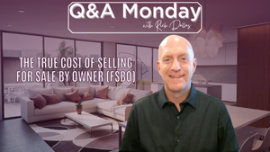 Q+A MONDAY: The True Cost of Selling For Sale By Owner (FSBO)