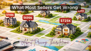 What Most Sellers Get Wrong About Pricing Their Home