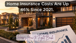 Home Insurance Costs Are Up 46% Since 2021. Here's How to Fight Back.