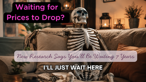 Waiting for Prices to Drop? New Research Says You'll Be Waiting 7 Years