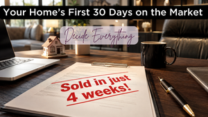 Sellers Who Get the First 30 Days Right Walk Away With More